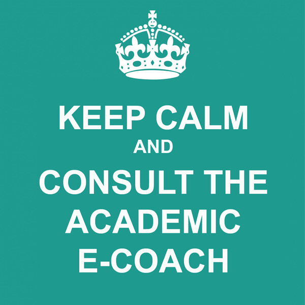 Keep clam and consult the academic e-coach